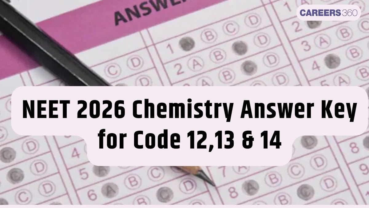 NEET 2026 Chemistry Answer Key for Code 12, 13, 14 Out - Download PDF